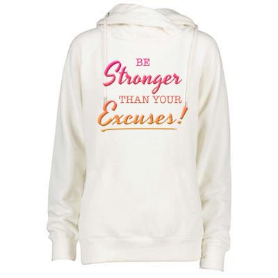 Be Stronger Than Your Excuses Motivational Inspiration Quote Gift Womens Funnel Neck Pullover Hood