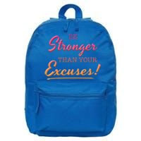 Be Stronger Than Your Excuses Motivational Inspiration Quote Gift 16 in Basic Backpack