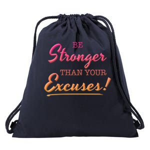 Be Stronger Than Your Excuses Motivational Inspiration Quote Gift Drawstring Bag