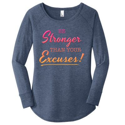 Be Stronger Than Your Excuses Motivational Inspiration Quote Gift Women's Perfect Tri Tunic Long Sleeve Shirt