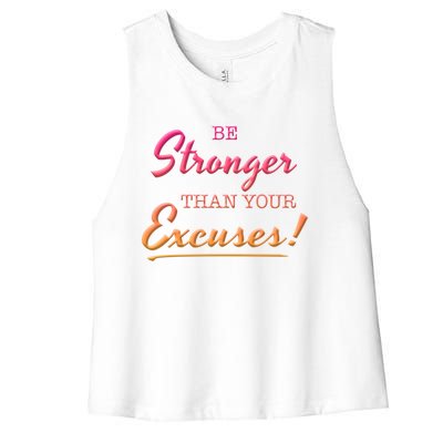 Be Stronger Than Your Excuses Motivational Inspiration Quote Gift Women's Racerback Cropped Tank