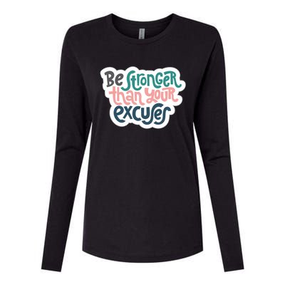 Be Stronger Than Your Excuses Gift Womens Cotton Relaxed Long Sleeve T-Shirt