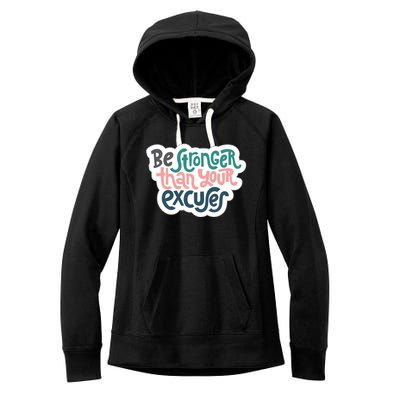 Be Stronger Than Your Excuses Gift Women's Fleece Hoodie