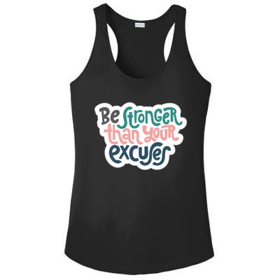 Be Stronger Than Your Excuses Gift Ladies PosiCharge Competitor Racerback Tank