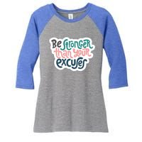 Be Stronger Than Your Excuses Gift Women's Tri-Blend 3/4-Sleeve Raglan Shirt