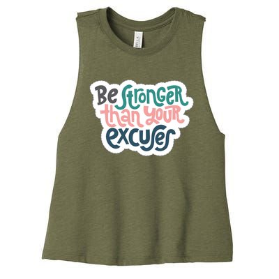 Be Stronger Than Your Excuses Gift Women's Racerback Cropped Tank