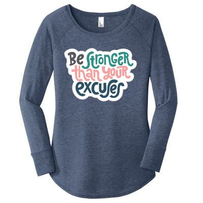 Be Stronger Than Your Excuses Gift Women's Perfect Tri Tunic Long Sleeve Shirt