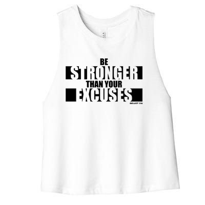 Be Stronger Than Your Excuses Fitness Motivation Gym Sayings Gift Women's Racerback Cropped Tank