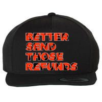 Better Send Those The Refunds Cincy Cincinnati Football Wool Snapback Cap