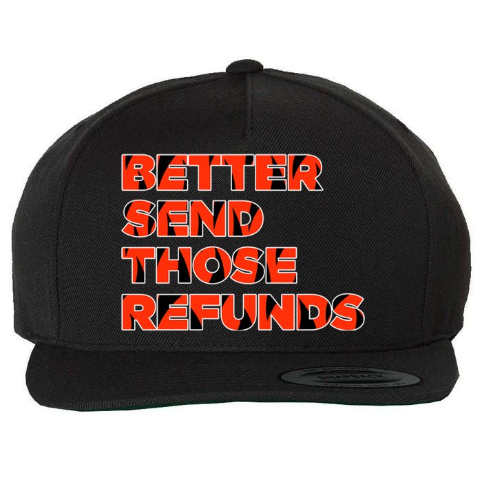 Better Send Those The Refunds Cincy Cincinnati Football Wool Snapback Cap