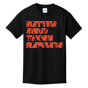 Better Send Those The Refunds Cincy Cincinnati Football Kids T-Shirt