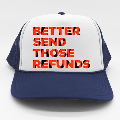 Better Send Those The Refunds Cincy Cincinnati Football Trucker Hat