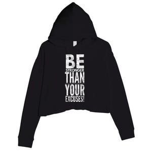 Be Stronger Than Your Excuses Cool Gift Crop Fleece Hoodie