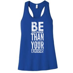 Be Stronger Than Your Excuses Cool Gift Women's Racerback Tank