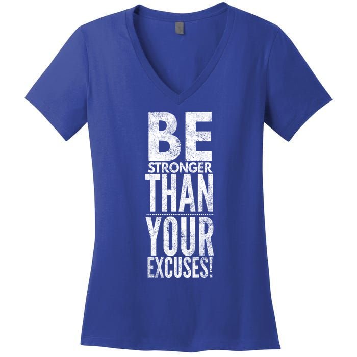 Be Stronger Than Your Excuses Cool Gift Women's V-Neck T-Shirt