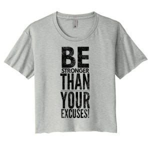 Be Stronger Than Your Excuses Cool Gift Women's Crop Top Tee