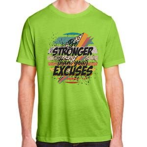 Be Stronger Than Your Excuses Workout Gym Motivational Retro Meaningful Gift Adult ChromaSoft Performance T-Shirt