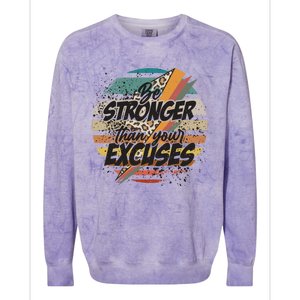 Be Stronger Than Your Excuses Workout Gym Motivational Retro Meaningful Gift Colorblast Crewneck Sweatshirt