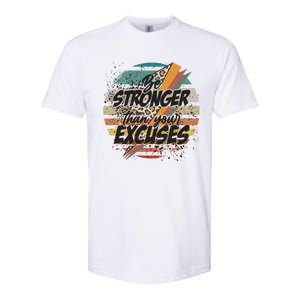 Be Stronger Than Your Excuses Workout Gym Motivational Retro Meaningful Gift Softstyle CVC T-Shirt