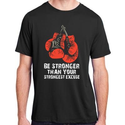 Be Stronger Than Your Strongest Excuse Box Quote Motivation Gift Adult ChromaSoft Performance T-Shirt