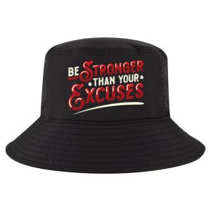 Be Stronger Than Your Excuses Fitness Meaningful Gift Cool Comfort Performance Bucket Hat