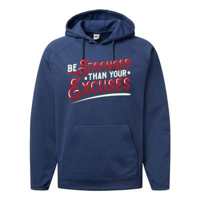 Be Stronger Than Your Excuses Fitness Meaningful Gift Performance Fleece Hoodie