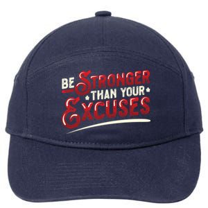 Be Stronger Than Your Excuses Fitness Meaningful Gift 7-Panel Snapback Hat