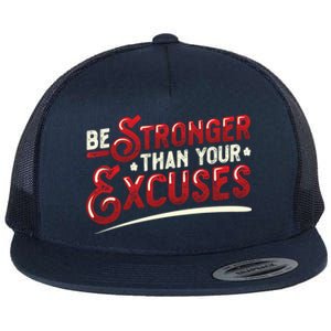 Be Stronger Than Your Excuses Fitness Meaningful Gift Flat Bill Trucker Hat