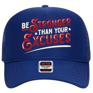 Be Stronger Than Your Excuses Fitness Meaningful Gift High Crown Mesh Back Trucker Hat