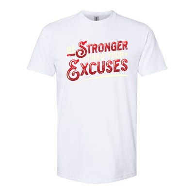 Be Stronger Than Your Excuses Fitness Meaningful Gift Softstyle® CVC T-Shirt