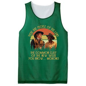 Blazing Saddles These Are People Of The Land The Common Clay Of The New West You Mesh Reversible Basketball Jersey Tank