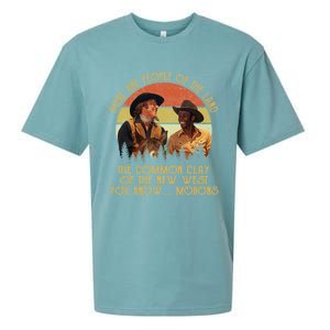 Blazing Saddles These Are People Of The Land The Common Clay Of The New West You Sueded Cloud Jersey T-Shirt