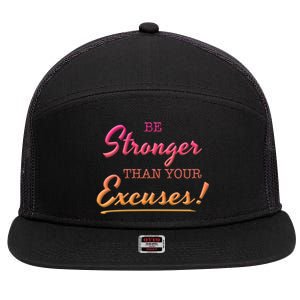 Be Stronger Than Your Excuses Motivational Inspiration Quote Gift 7 Panel Mesh Trucker Snapback Hat