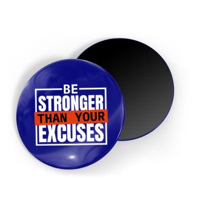 Be Stronger Than Your Excuses Inspiration Quotes Great Gift Magnet