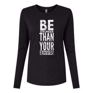 Be Stronger Than Your Excuses Cool Gift Womens Cotton Relaxed Long Sleeve T-Shirt