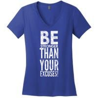 Be Stronger Than Your Excuses Cool Gift Women's V-Neck T-Shirt