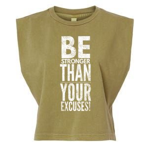 Be Stronger Than Your Excuses Cool Gift Garment-Dyed Women's Muscle Tee