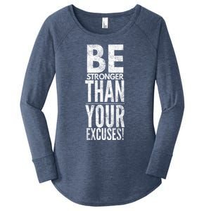 Be Stronger Than Your Excuses Cool Gift Women's Perfect Tri Tunic Long Sleeve Shirt