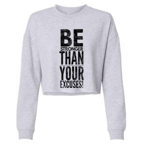 Be Stronger Than Your Excuses Cool Gift Cropped Pullover Crew