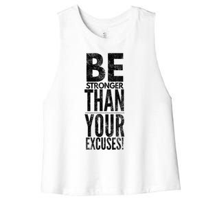 Be Stronger Than Your Excuses Cool Gift Women's Racerback Cropped Tank