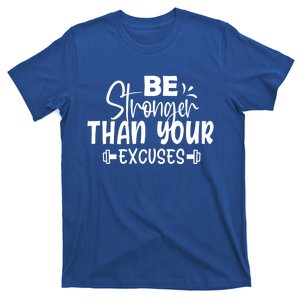 Be Stronger Than Your Excuses Workout Gift T-Shirt