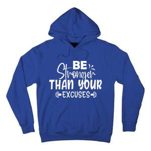 Be Stronger Than Your Excuses Workout Gift Tall Hoodie