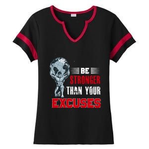 Be Stronger Than Your Excuses Bodybuilding Funny Gift Ladies Halftime Notch Neck Tee