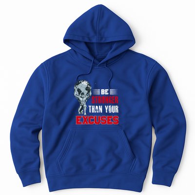 Be Stronger Than Your Excuses Bodybuilding Funny Gift Hoodie