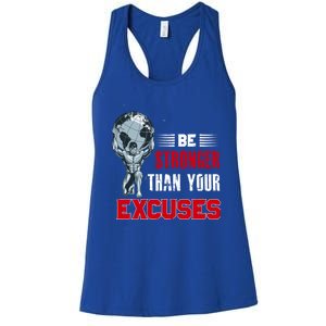 Be Stronger Than Your Excuses Bodybuilding Funny Gift Women's Racerback Tank