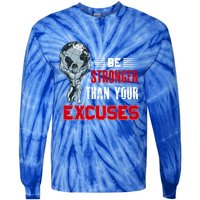 Be Stronger Than Your Excuses Bodybuilding Funny Gift Tie-Dye Long Sleeve Shirt