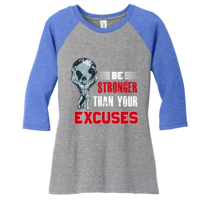 Be Stronger Than Your Excuses Bodybuilding Funny Gift Women's Tri-Blend 3/4-Sleeve Raglan Shirt