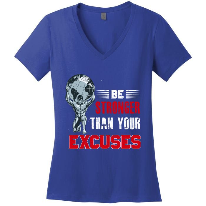 Be Stronger Than Your Excuses Bodybuilding Funny Gift Women's V-Neck T-Shirt