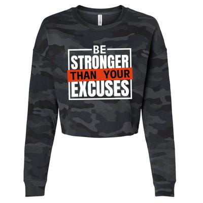 Be Stronger Than Your Excuses Inspiration Quotes Great Gift Cropped Pullover Crew