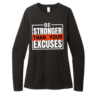 Be Stronger Than Your Excuses Inspiration Quotes Great Gift Womens CVC Long Sleeve Shirt